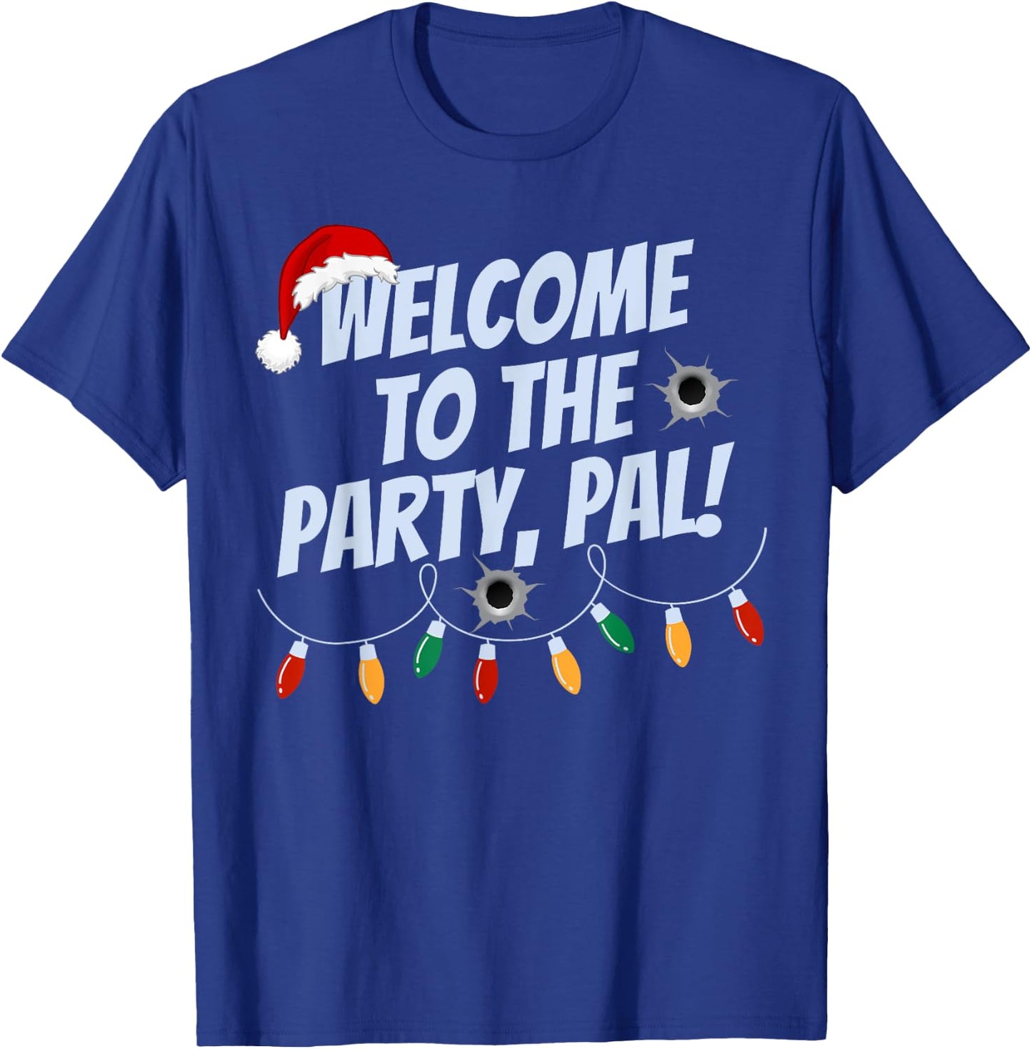 Funny Christmas Welcome To The Party Pal Christmas Holidays T-Shirt - T-Shirt | Royal
