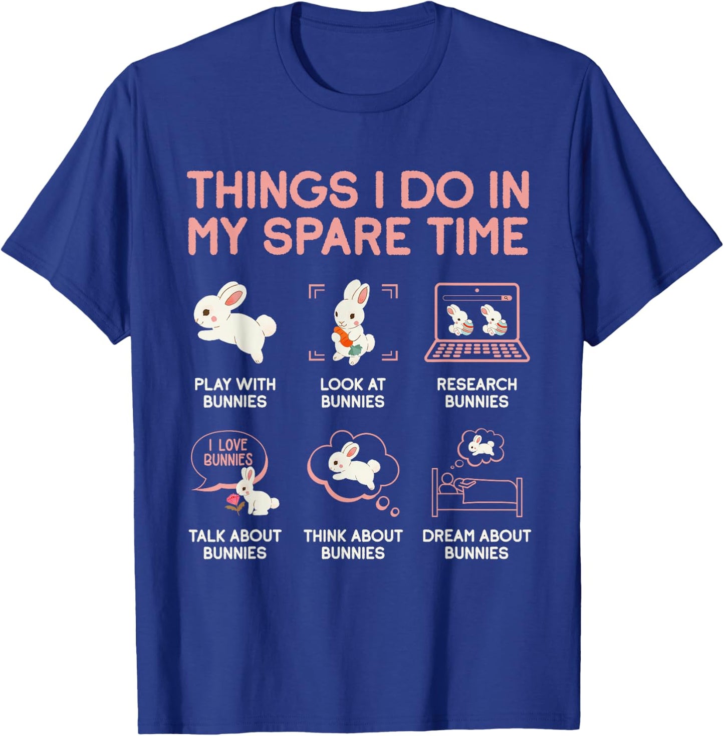 Things I Do In My Spare Time Bunny Rabbit T-Shirt - T-Shirt | Royal