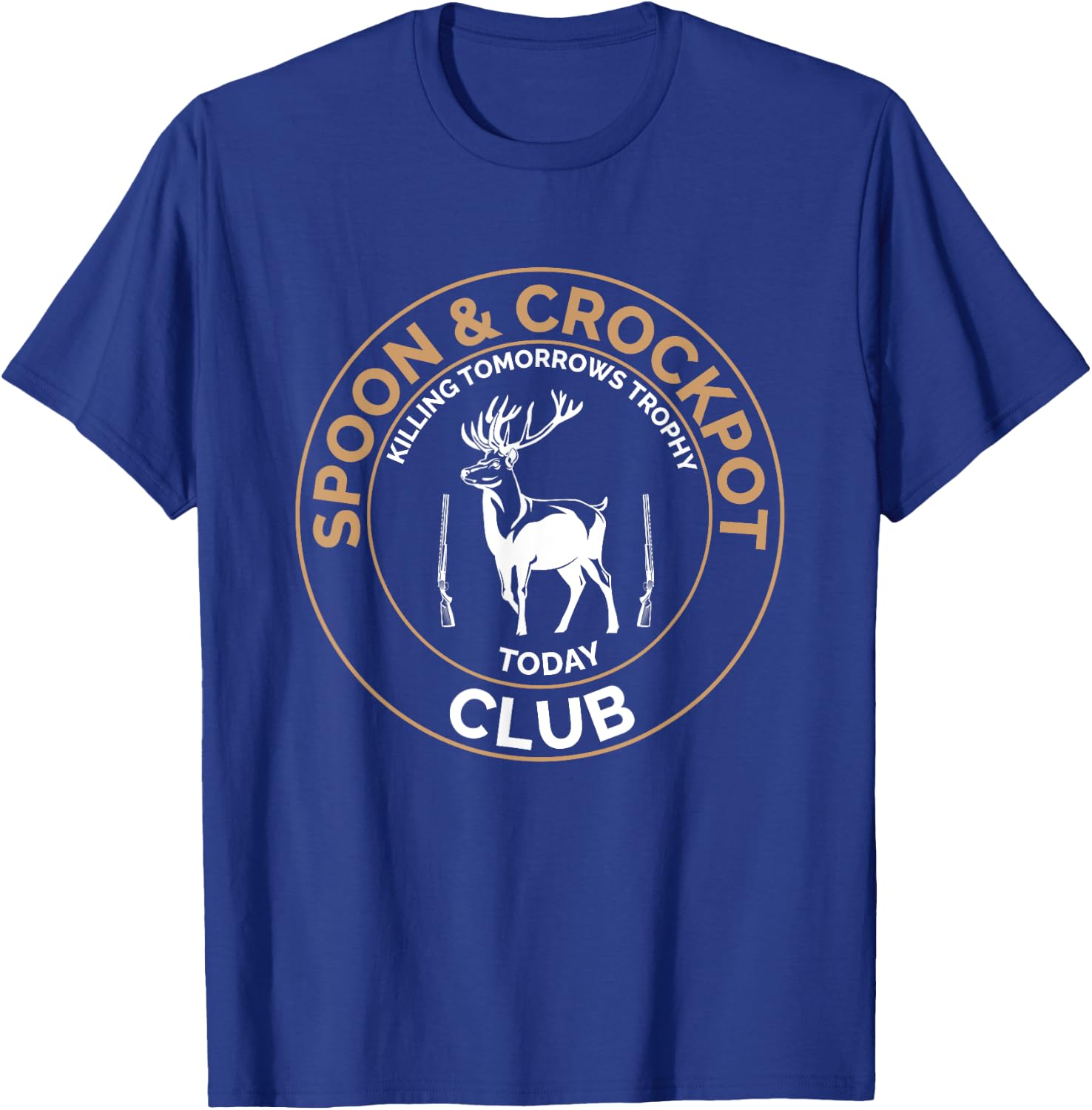 Spoon and Crockpot Club Killing Tomorrows Trophy Today T-Shirt - T-Shirt | Royal