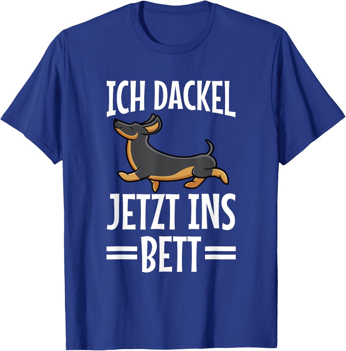 with German Text "Ich Dachshund Jetzt Ins Bett Hund müde Schlaf" Funny Sleep , black T-Shirt - T-Shirt | Royal