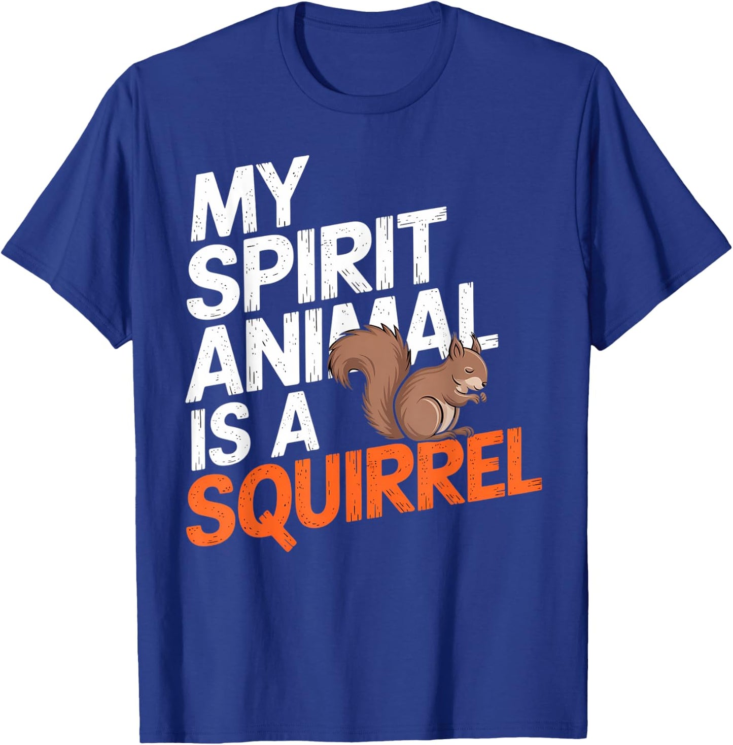 My Spirit Animal Is a Squirrel – Cute & Funny Animal Love T-Shirt - T-Shirt | Royal