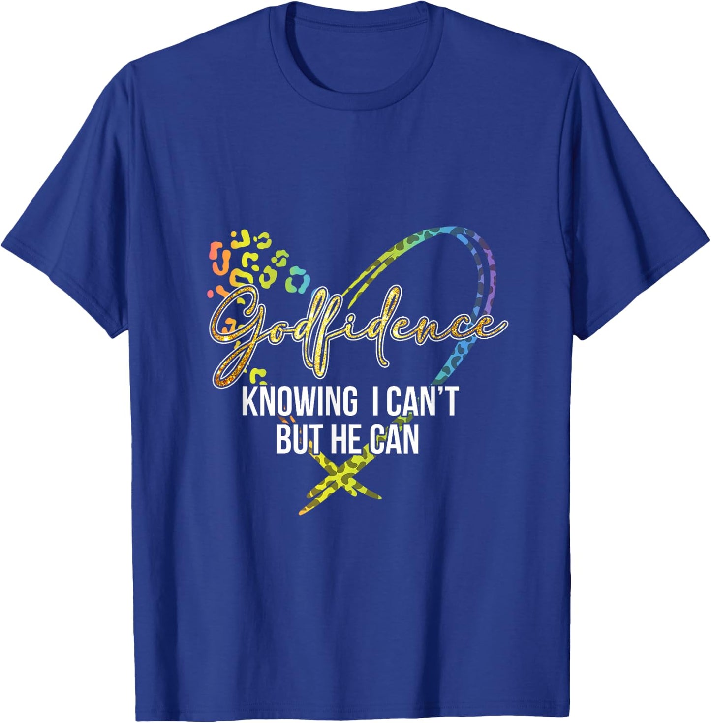 God.fidence Know I cant but he can leopard Heart Christian T-Shirt - T-Shirt | Royal