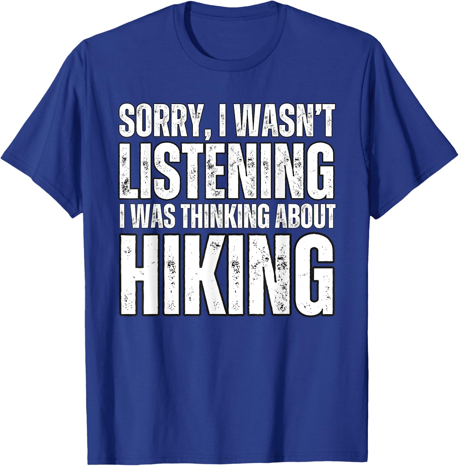 Sorry Thinking About Hiking Funny Hiker Outdoor Nature T-Shirt - T-Shirt | Royal