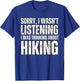 Sorry Thinking About Hiking Funny Hiker Outdoor Nature T-Shirt - T-Shirt | Royal