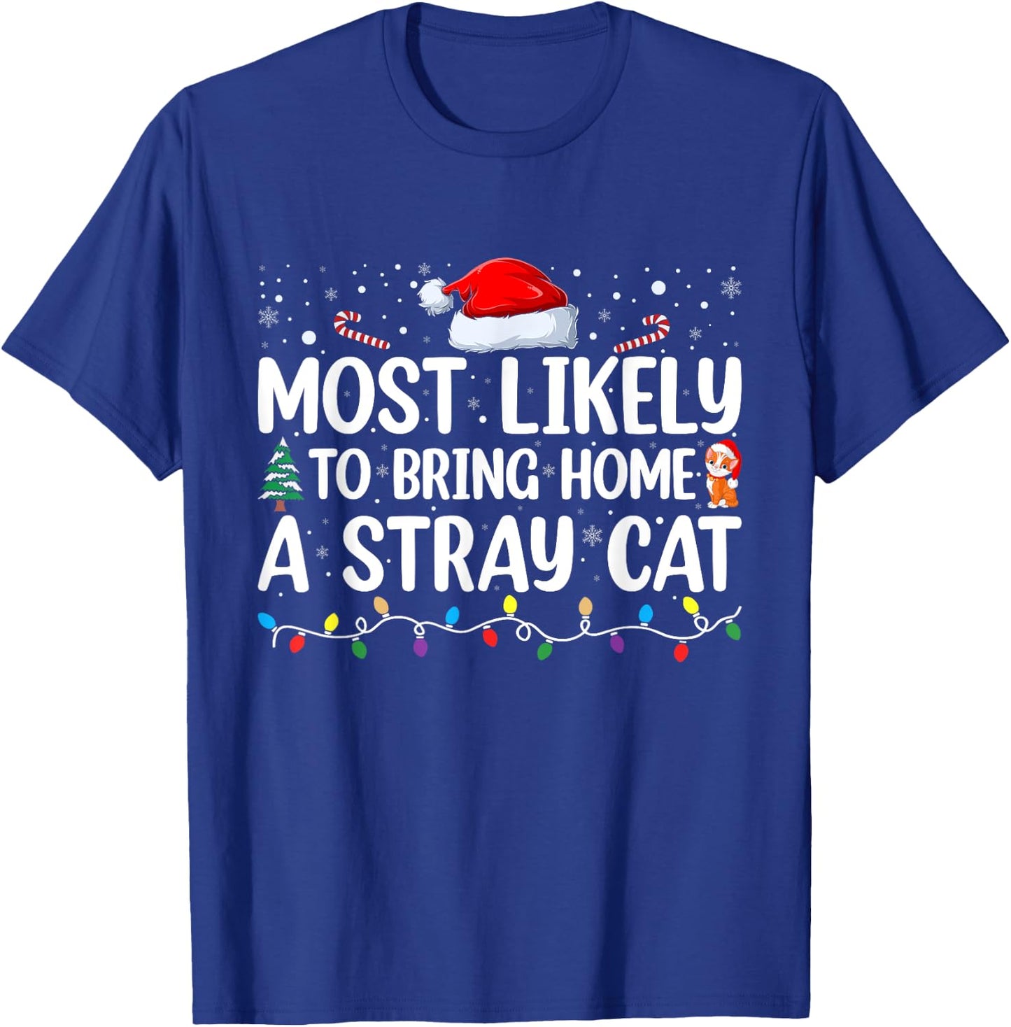 Most Likely To Bring Home A Stray Cat Matching Christmas Men Women Kids T-Shirt - T-Shirt | Royal
