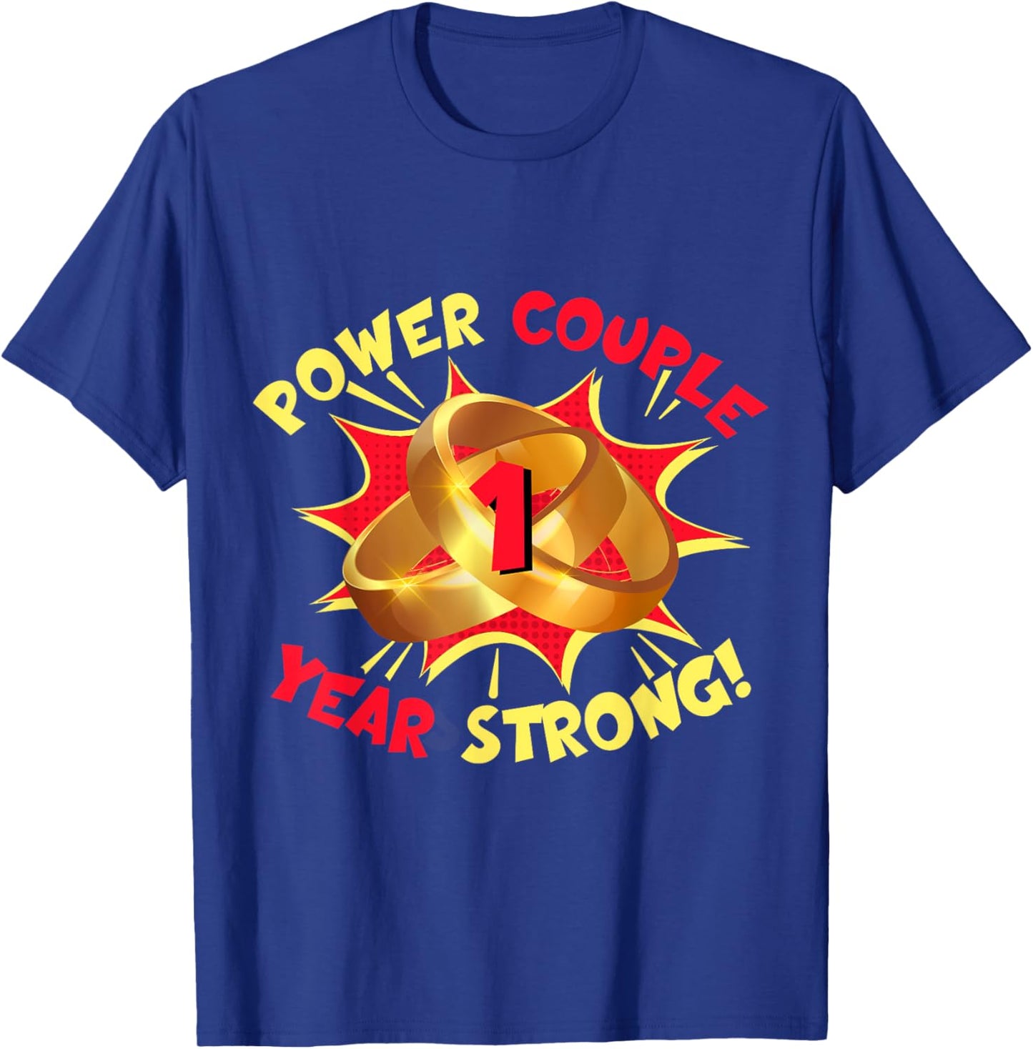 Power Couple 1 Year Strong 1st Wedding Anniversary T-Shirt - T-Shirt | Royal