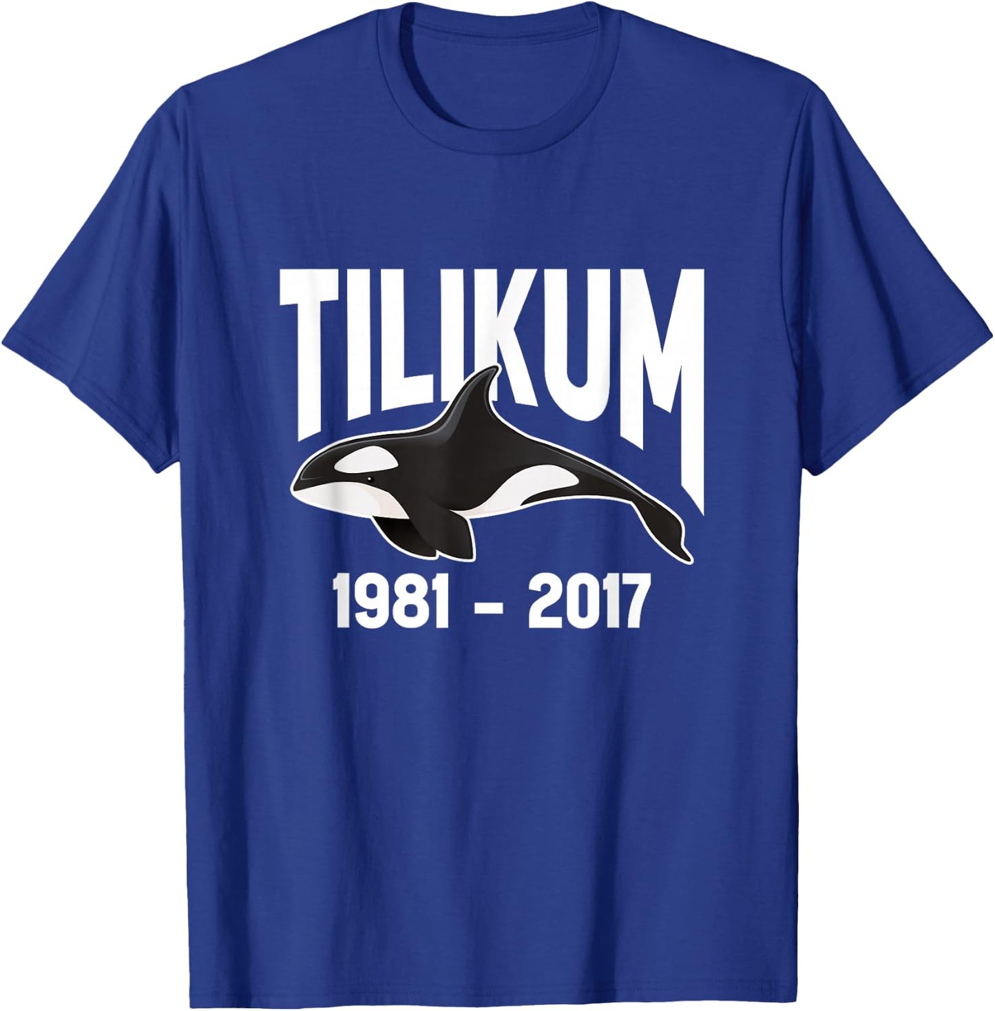 Tilikum 1981-2017 Free Tilikum Save Tilly Orca Whale T-Shirt - T-Shirt | Royal