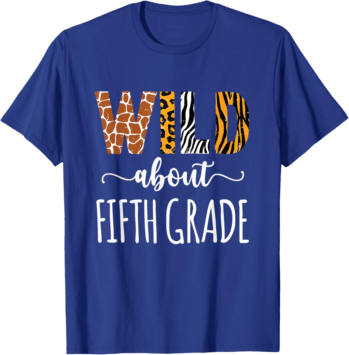 Wild About Fifth Grade Teacher Safari Animals Leopard Print T-Shirt - T-Shirt | Royal