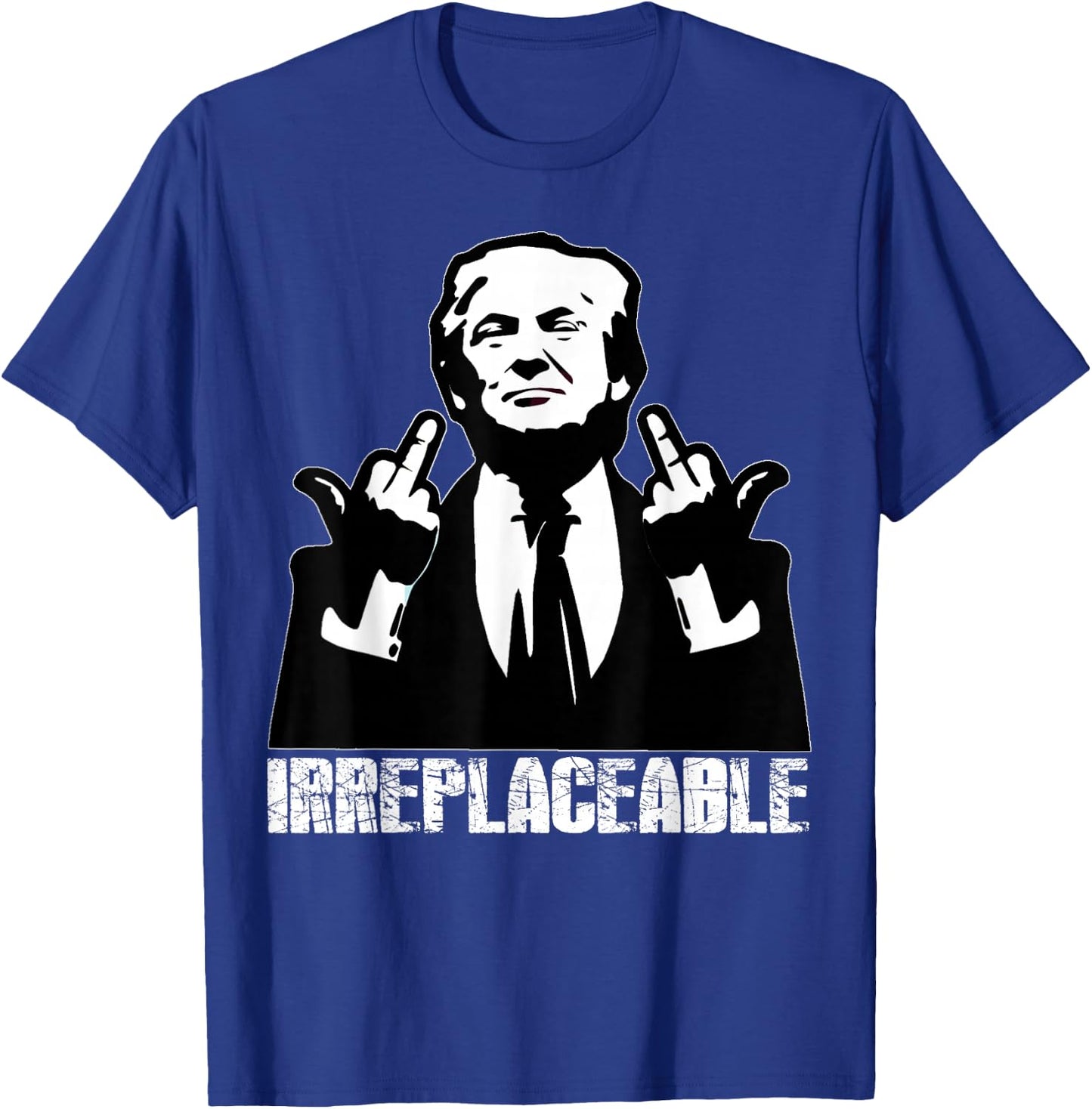Trump, the President's Irreplaceable Middle Finger , Black, S T-Shirt - T-Shirt | Royal