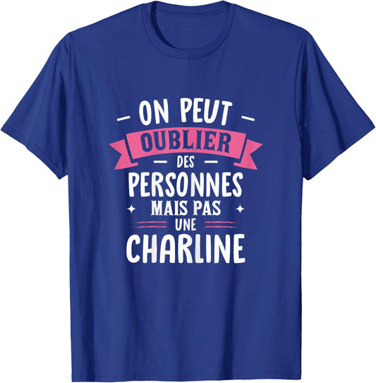 Femme Humour Copine Cadeau Personnalisé BFF Prénom Charline T-Shirt - T-Shirt | Royal