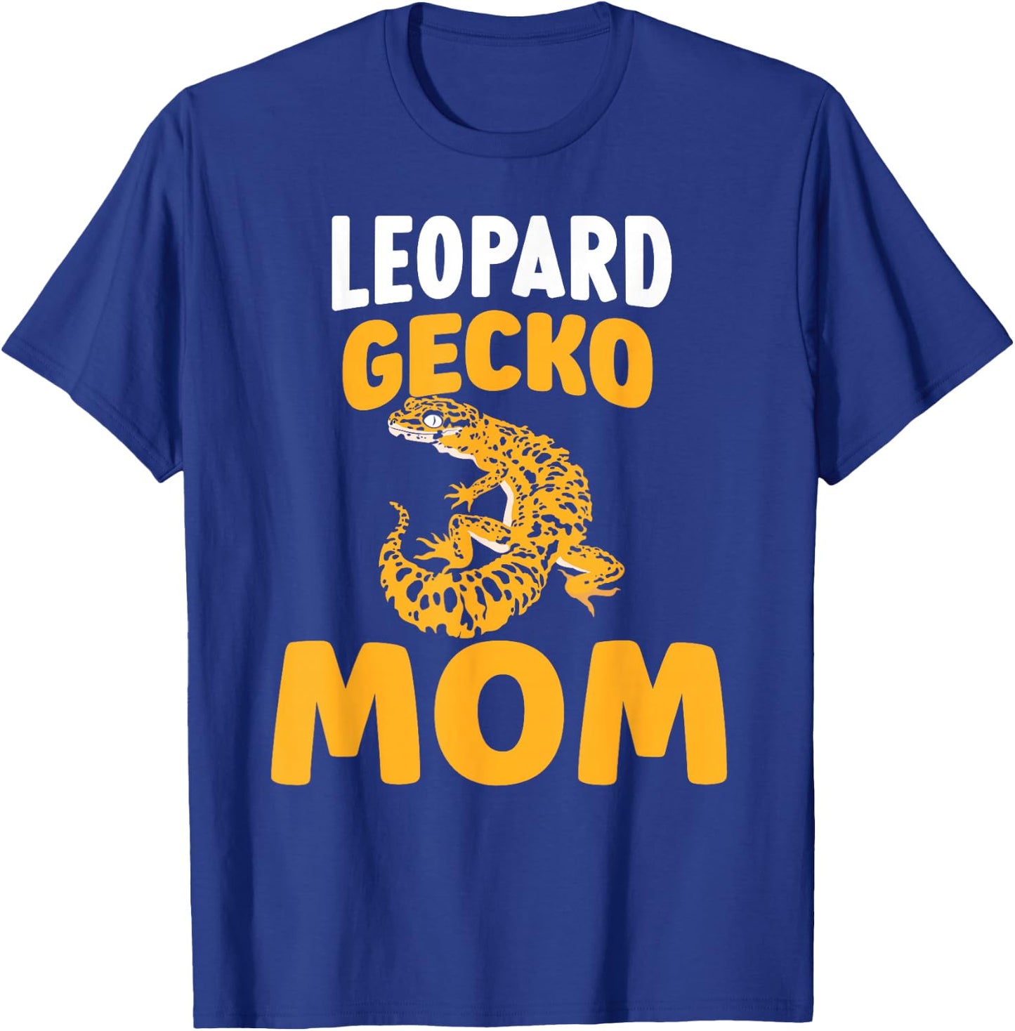 Leopard Gecko Mom Reptile Lizards Lizard Leopard Gecko T-Shirt - T-Shirt | Royal