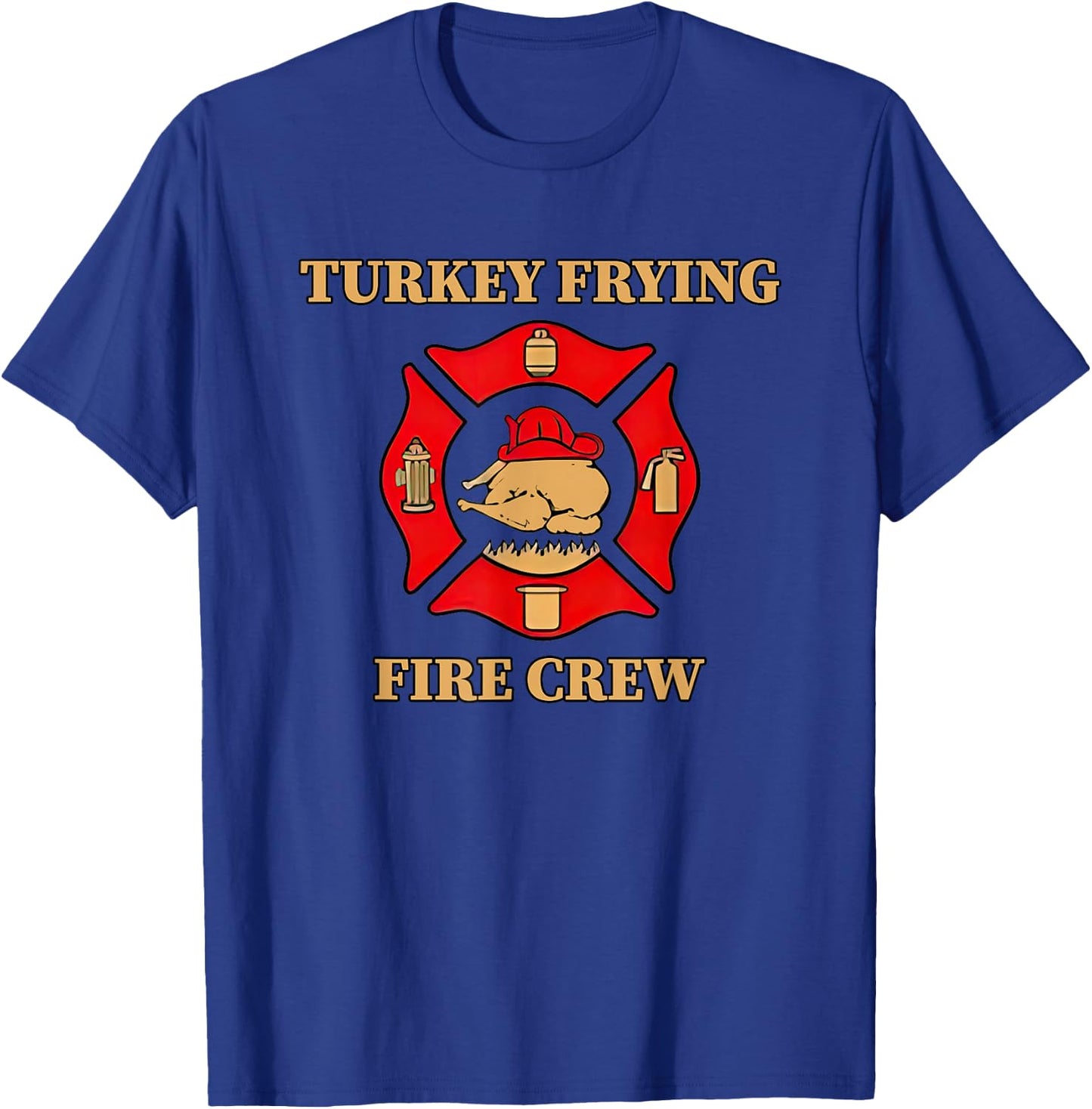 Turkey Frying Fire Crew T-Shirt - T-Shirt | Royal