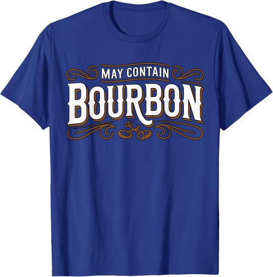 May Contain Bourbon Whiskey T-Shirt - T-Shirt | Royal