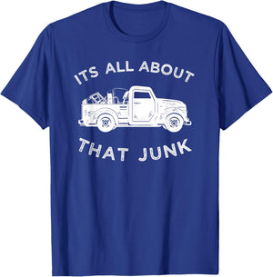 It's All About That Junk , Funny Trucker Junkin T-Shirt - T-Shirt | Royal