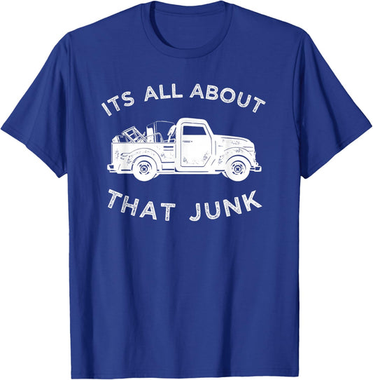 It's All About That Junk , Funny Trucker Junkin T-Shirt - T-Shirt | Royal