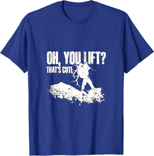 Oh you Lift Thats Cute Elk Deer Hunting Shirt T-Shirt - T-Shirt | Royal