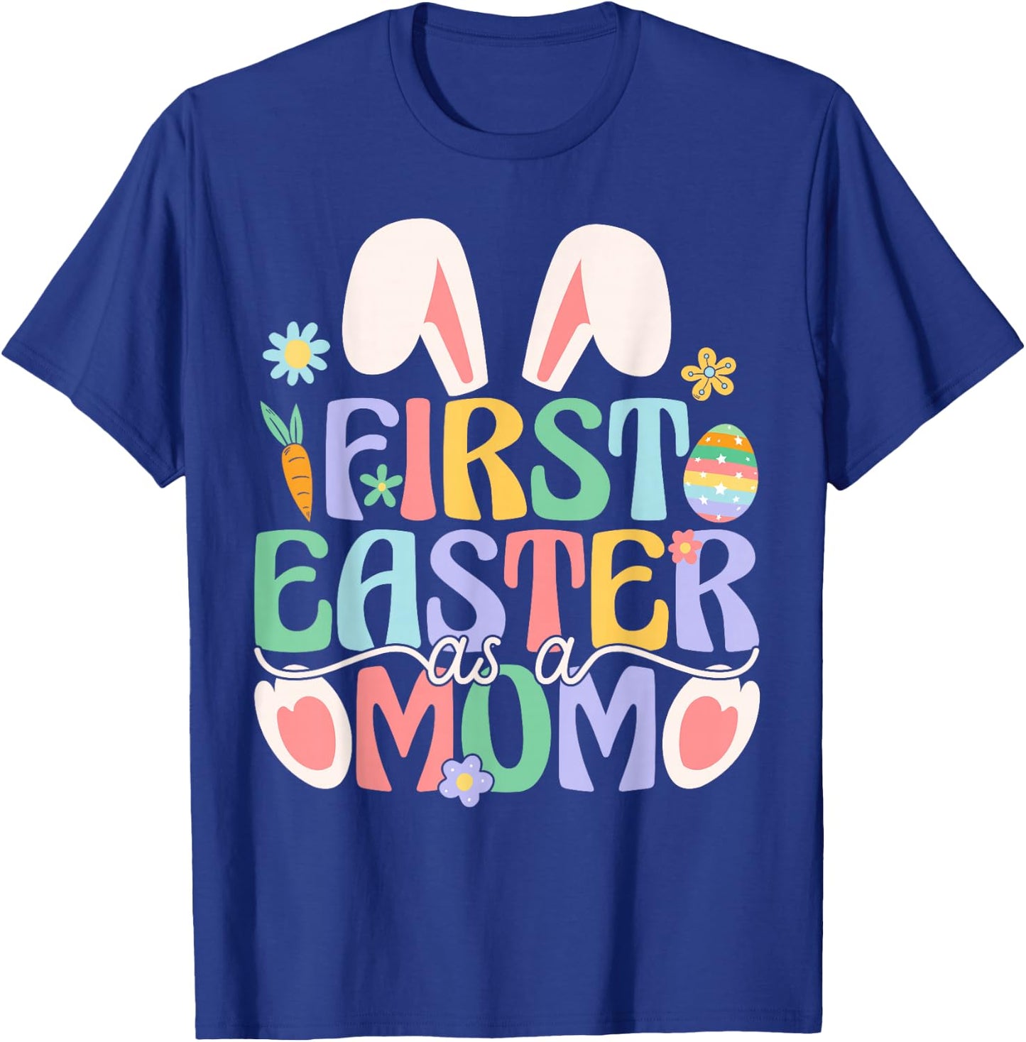 First Easter As A Mom Funny Easter Bunny New Mommy T-Shirt - T-Shirt | Royal