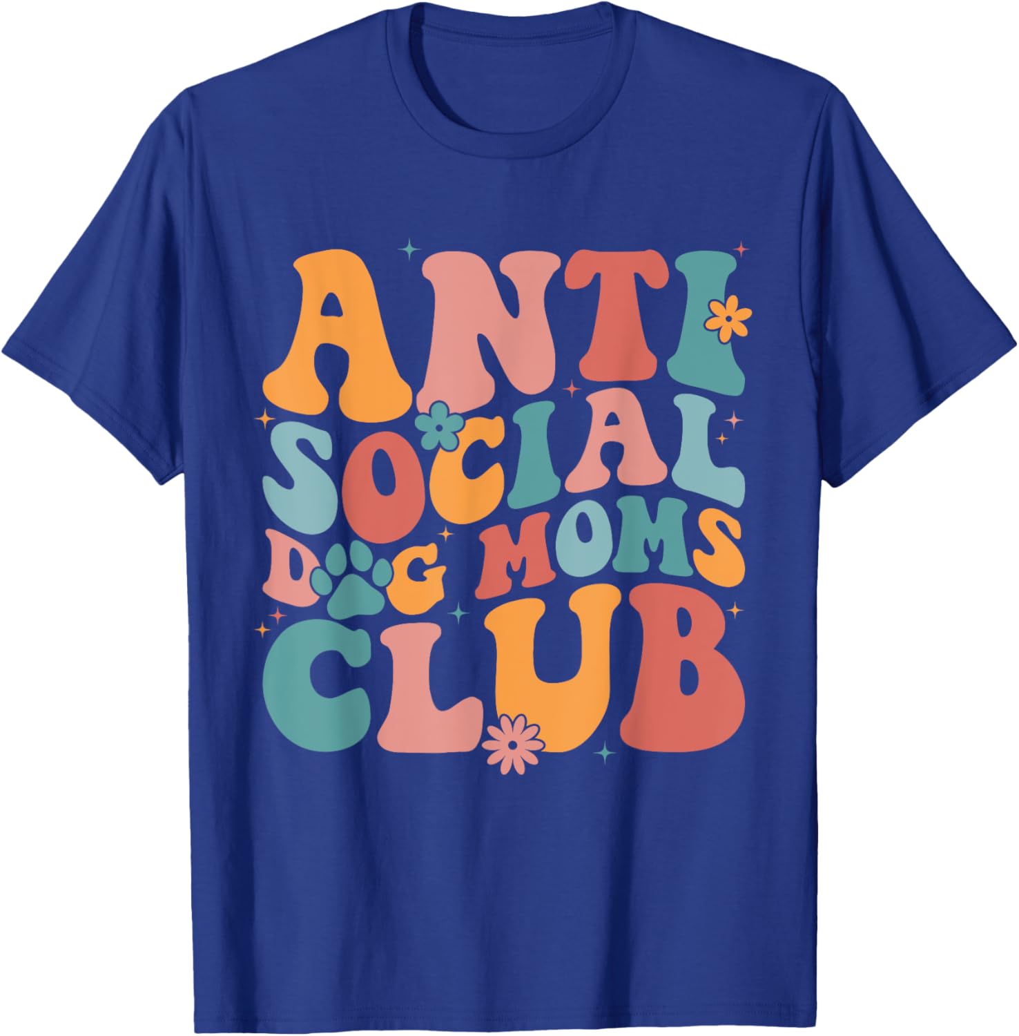 Anti Social Dog Moms Club Funny Introvert Dog Mom Retro Men Women T-Shirt - T-Shirt | Royal