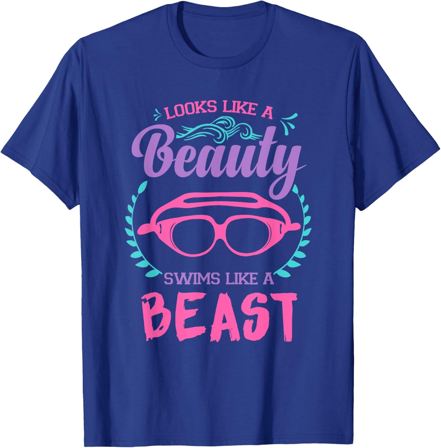 Looks Like A Beauty Swims Like A Beast Swimming Pool T Shirt T-Shirt - T-Shirt | Royal