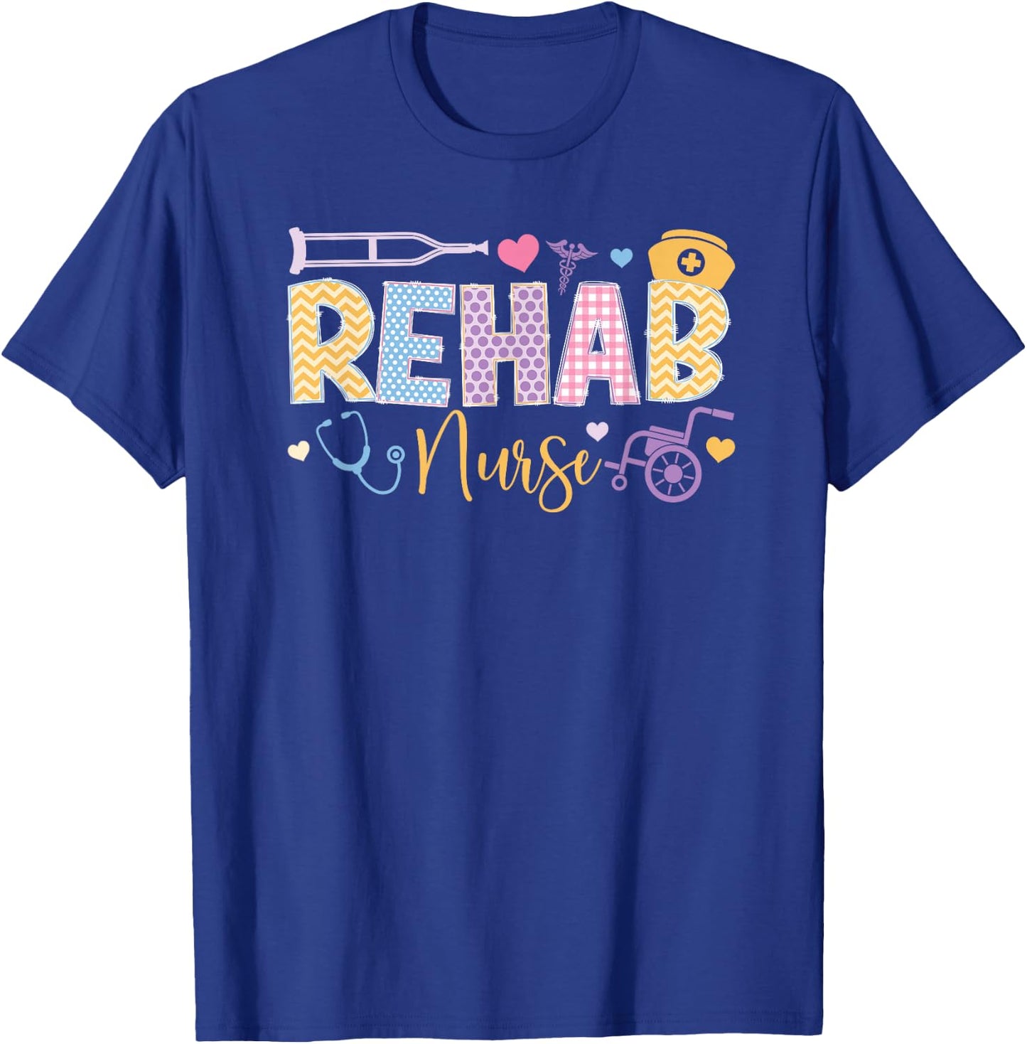 Rehab Nurse Rehabilitation Nurse Rehabilitation Nursing T-Shirt - T-Shirt | Royal