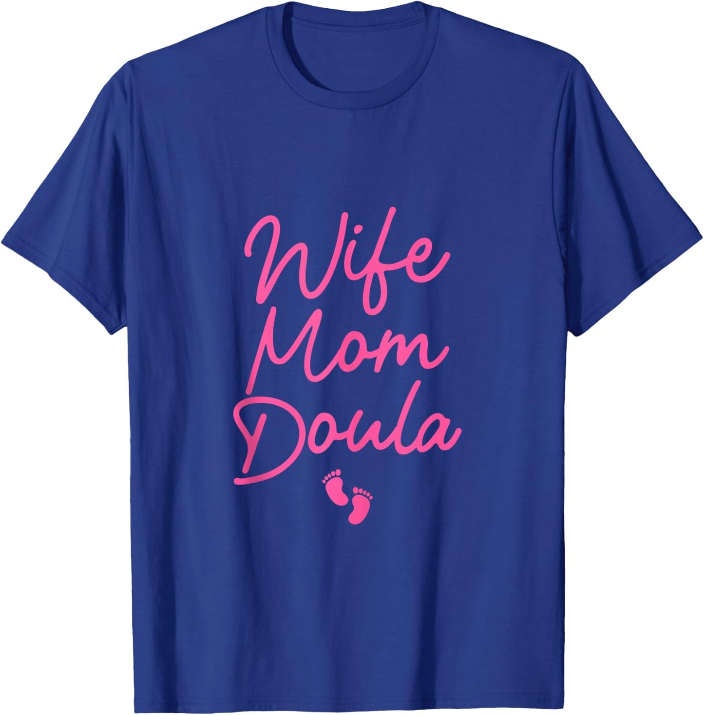 Best Doula Design Wife Mom Labor & Delivery Doula T-Shirt - T-Shirt | Royal