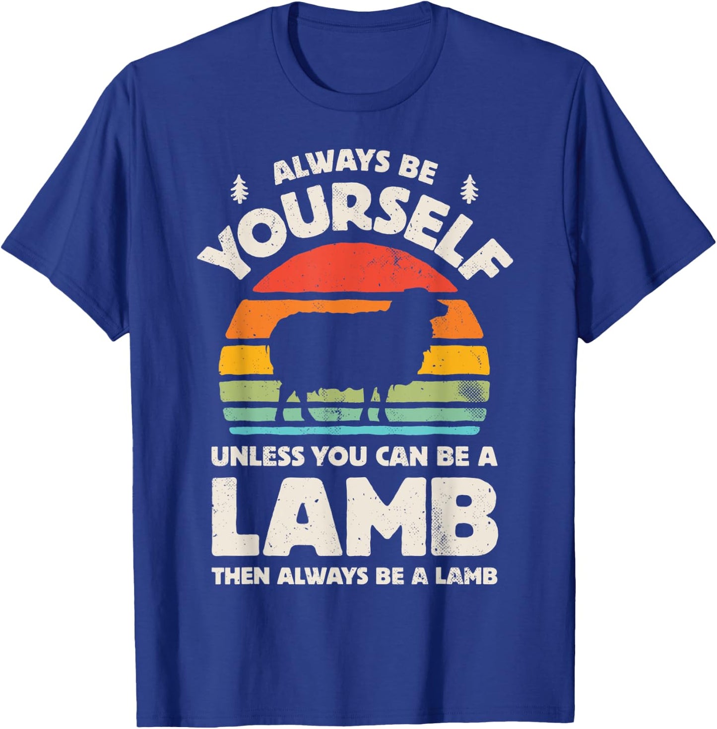 Lamb Always Be Yourself Retro Vintage 70s Farm Animal Farmer T-Shirt - T-Shirt | Royal