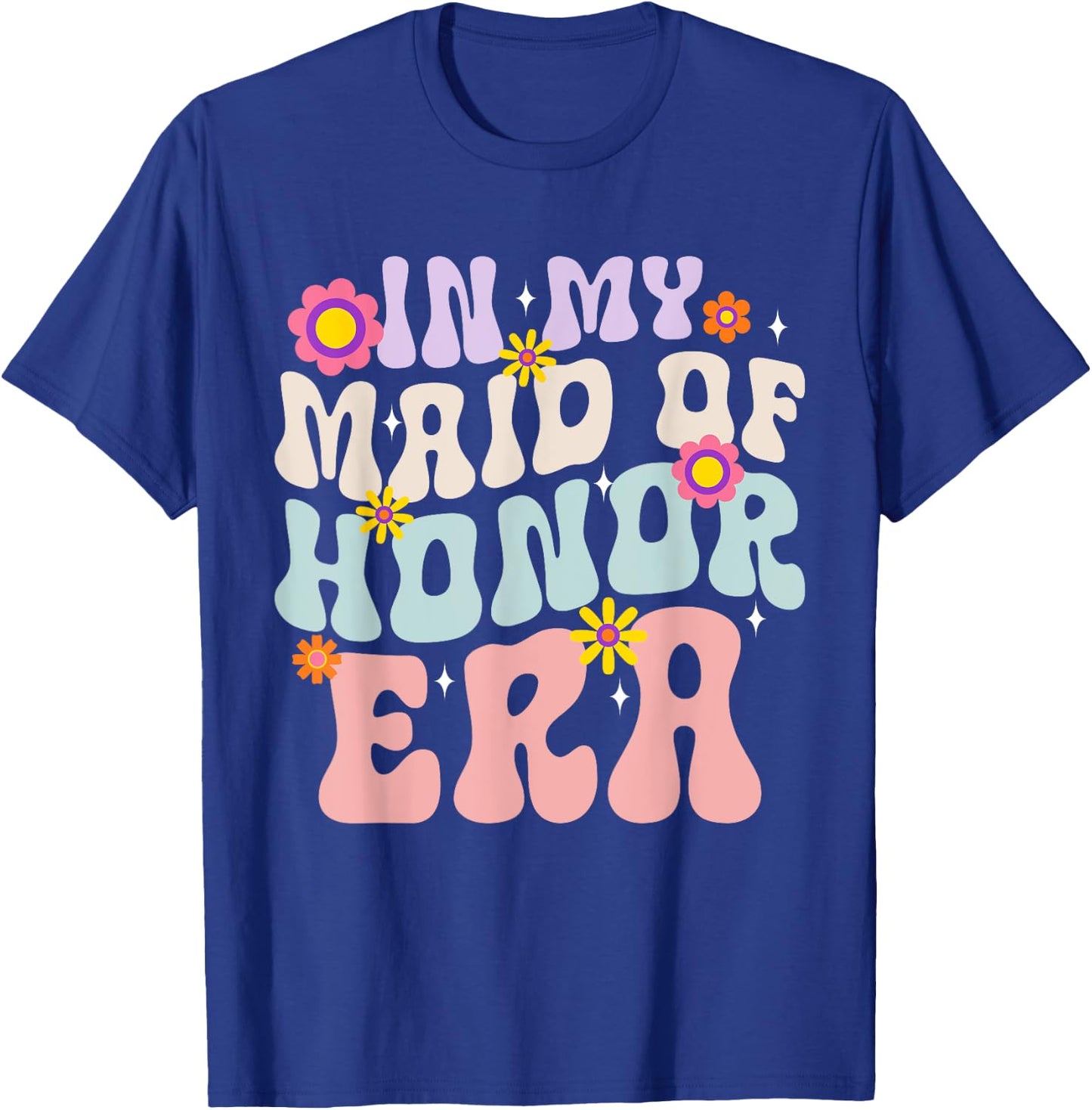 Bridesmaid Wedding Party In My Maid of Honor Era T-Shirt - T-Shirt | Royal