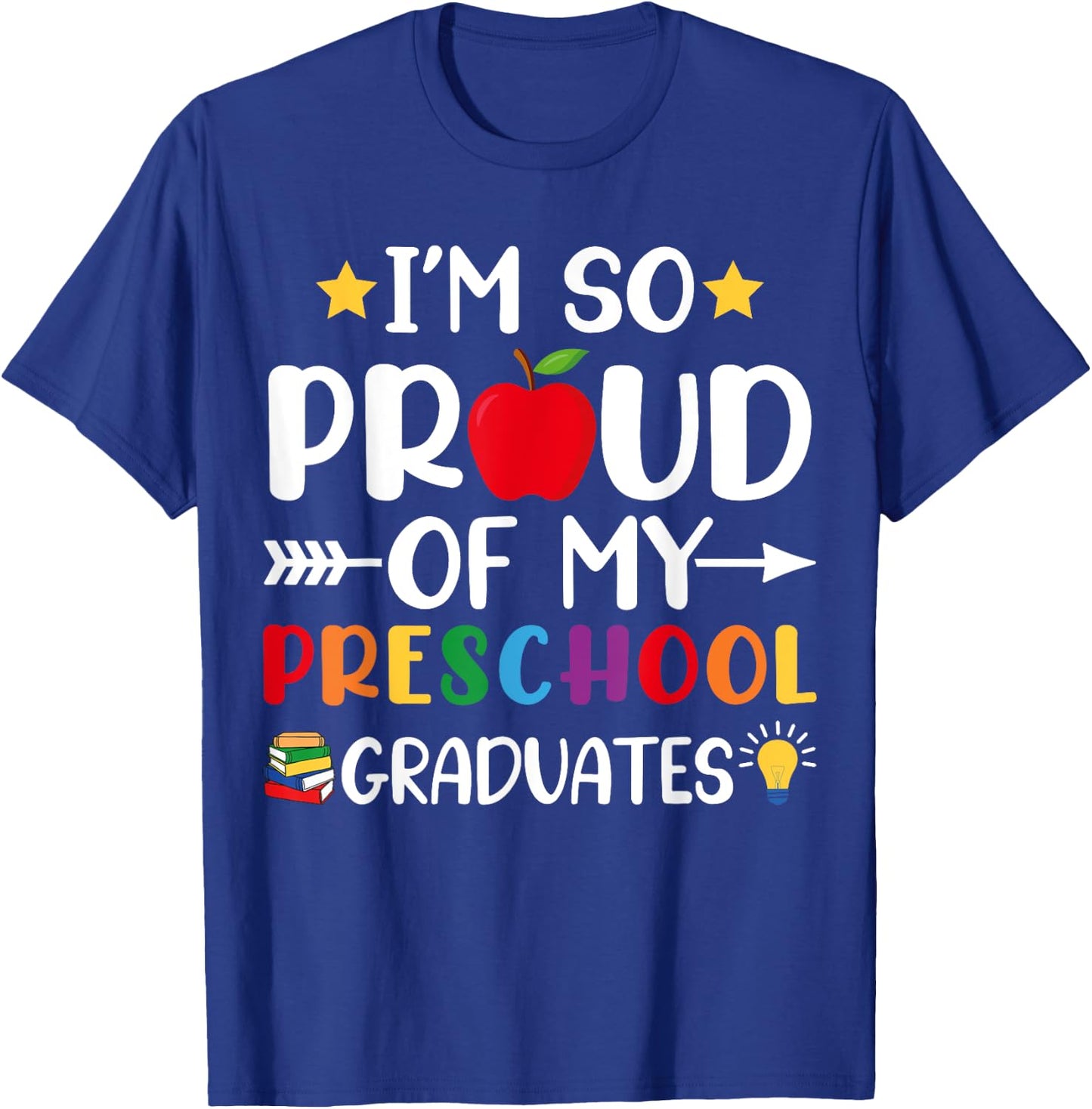 Proud Of My Preschool Graduates Last Day Of School Teacher T-Shirt - T-Shirt | Royal