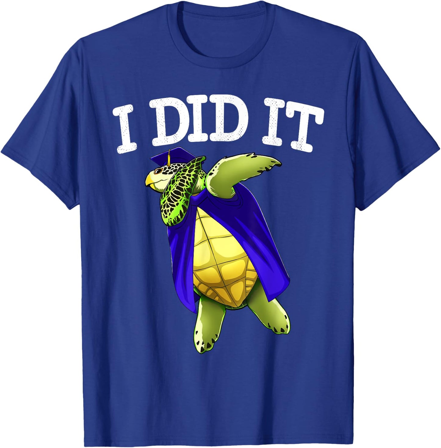 I Did It Graduate Sea Turtle Class of 2019 Graduation T-Shirt - T-Shirt | Royal