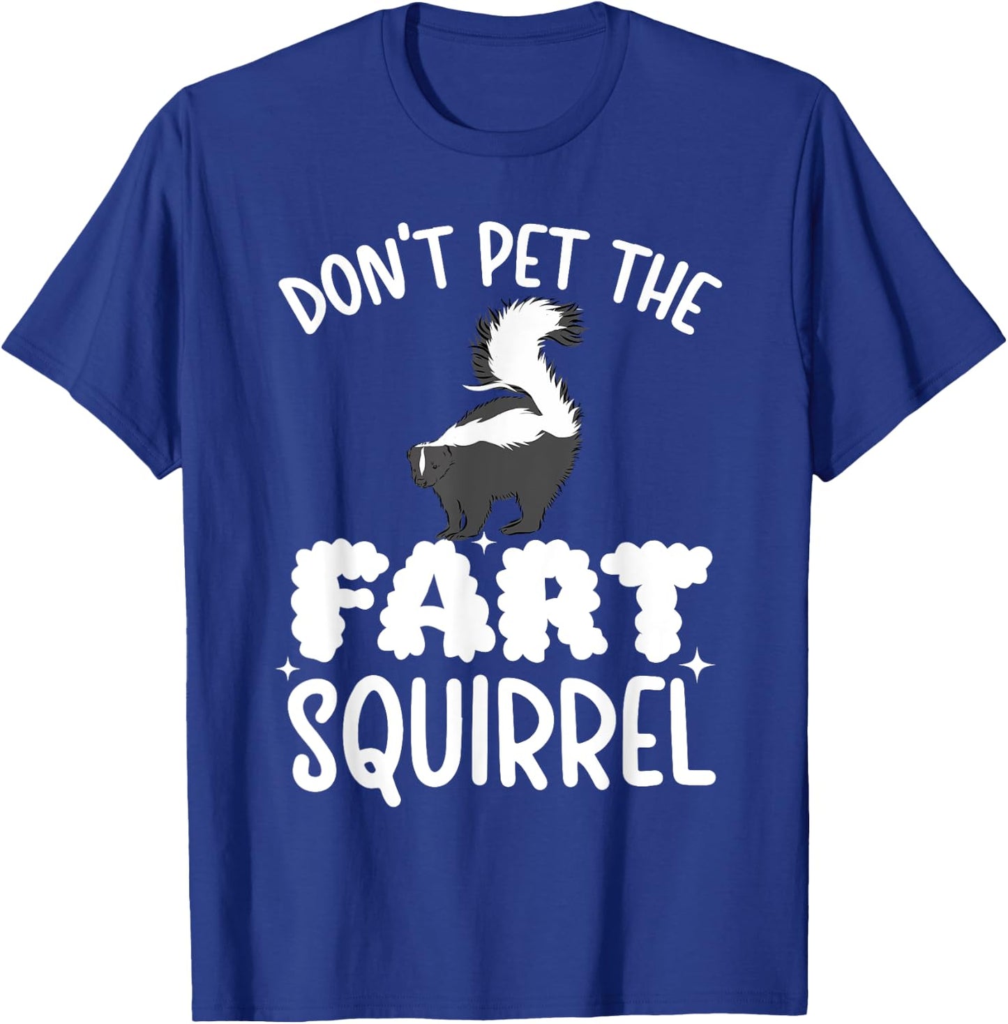 Farts Squirrel Skunk Lover Skunk Girl Skunk Boy T-Shirt - T-Shirt | Royal