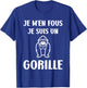 Humour monkey Gorillas Je m'en fous je suis un Gorille , Black, S T-Shirt - T-Shirt | Royal