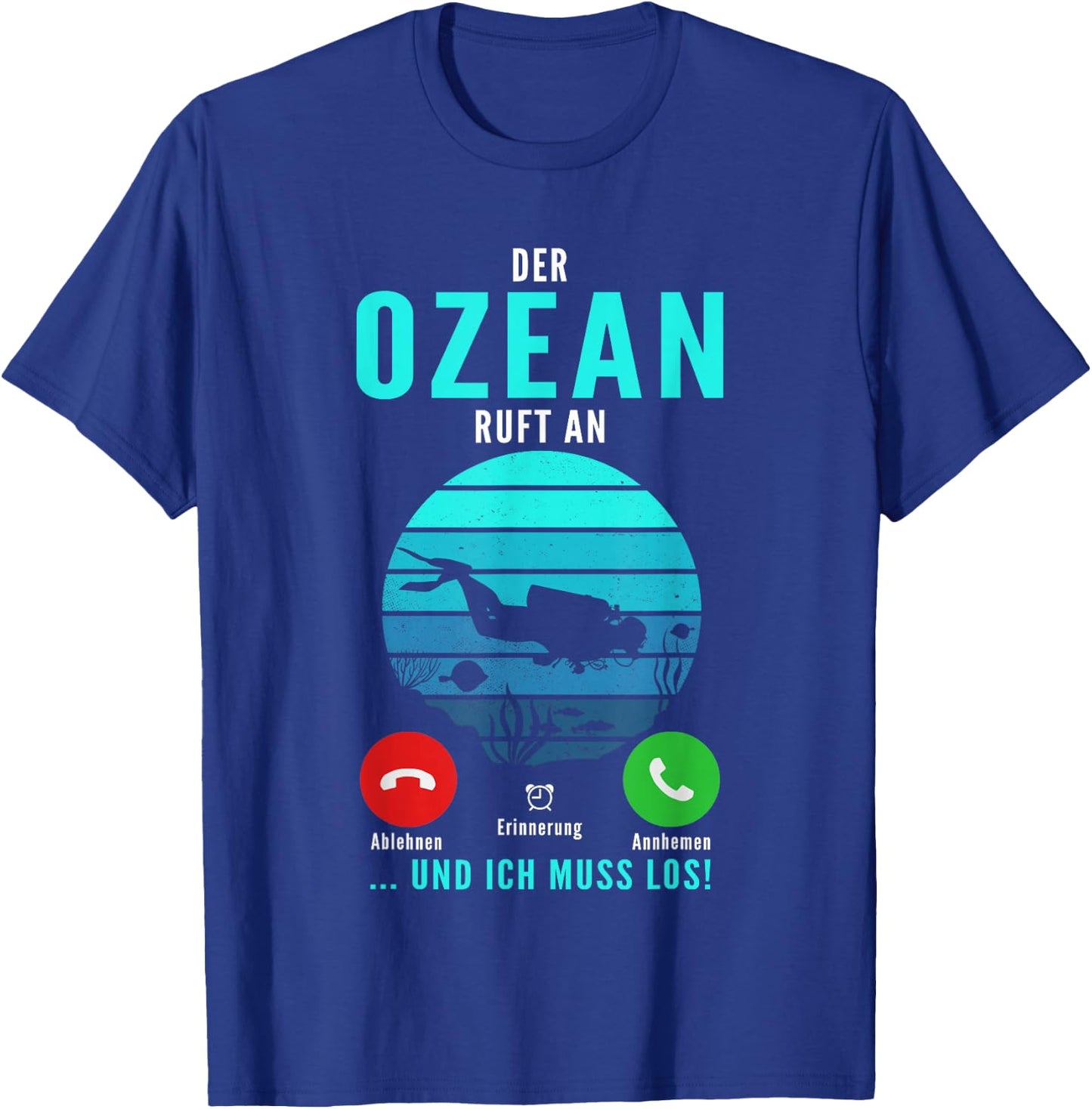 with German Text "Der Ozean Ruft An Und Ich Muss Los Tauchen Taucher" [German Langu, black T-Shirt - T-Shirt | Royal