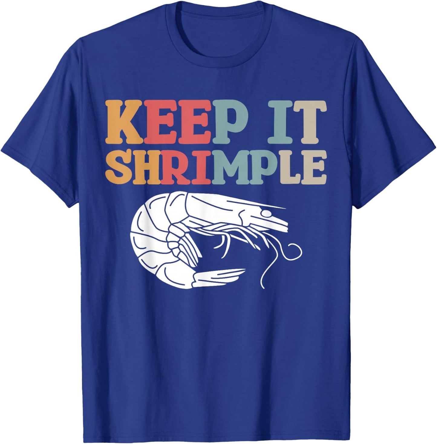 Keep It Shrimple T-Shirt - T-Shirt | Royal