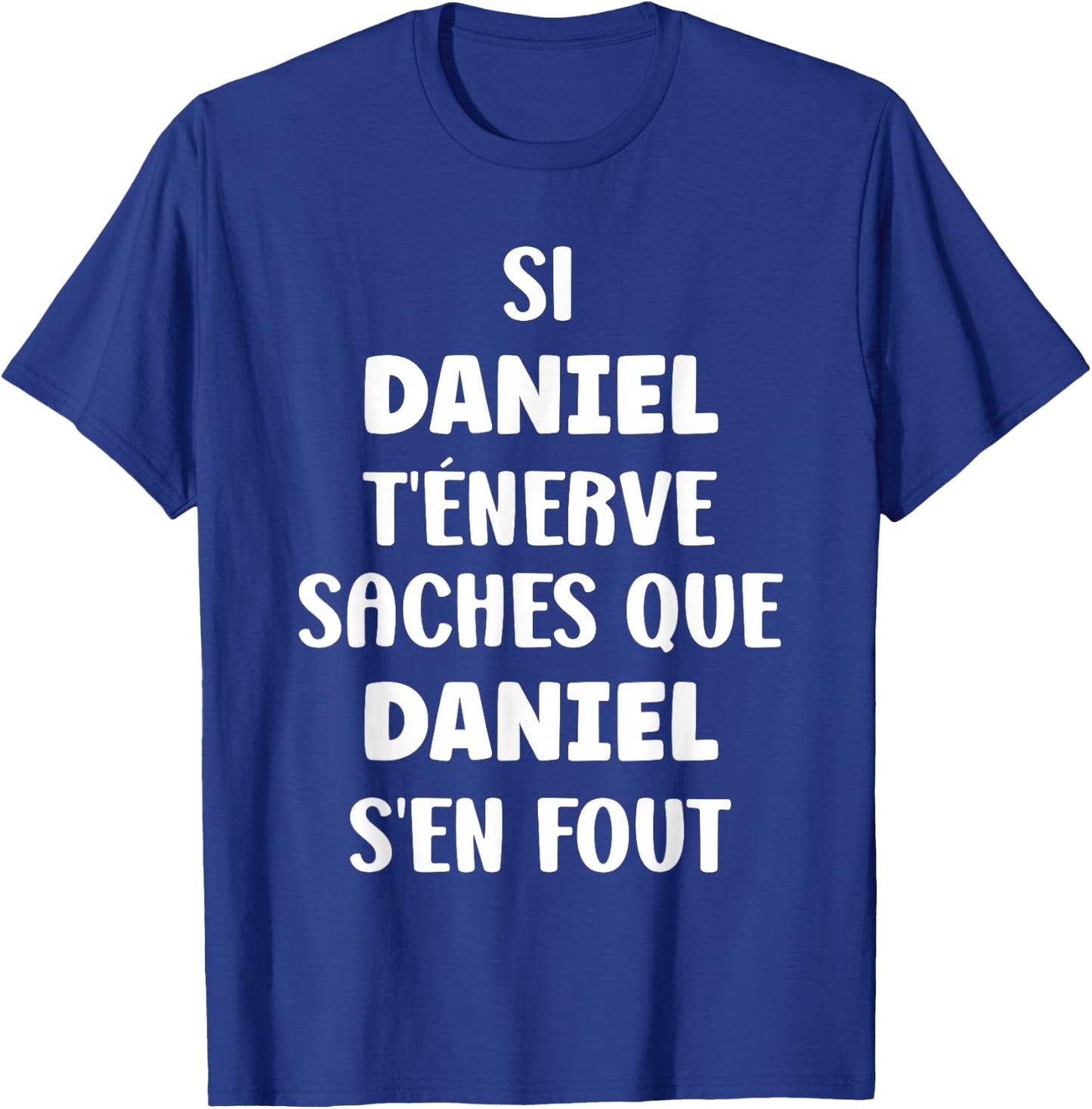Name Si Daniel t'énerve Humour Personalised Name Daniel , Black, S T-Shirt - T-Shirt | Royal