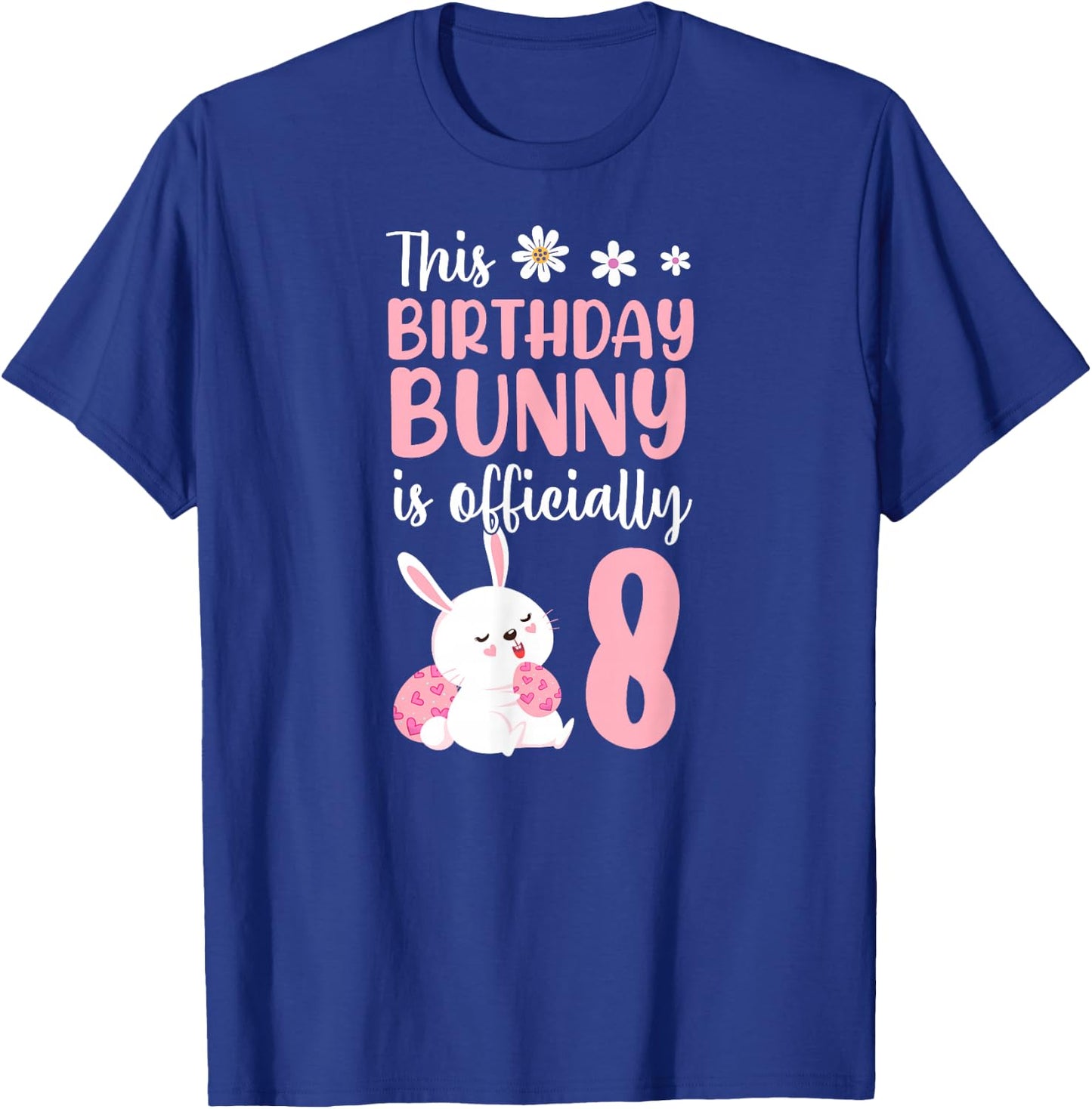 This Birthday Bunny Is Officially 8 Easter Birthday Party T-Shirt - T-Shirt | Royal