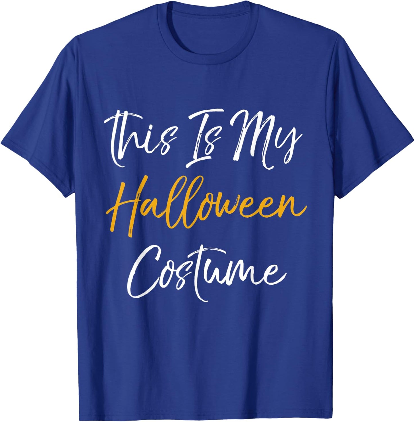 This Is My Halloween Costume T-Shirt - T-Shirt | Royal