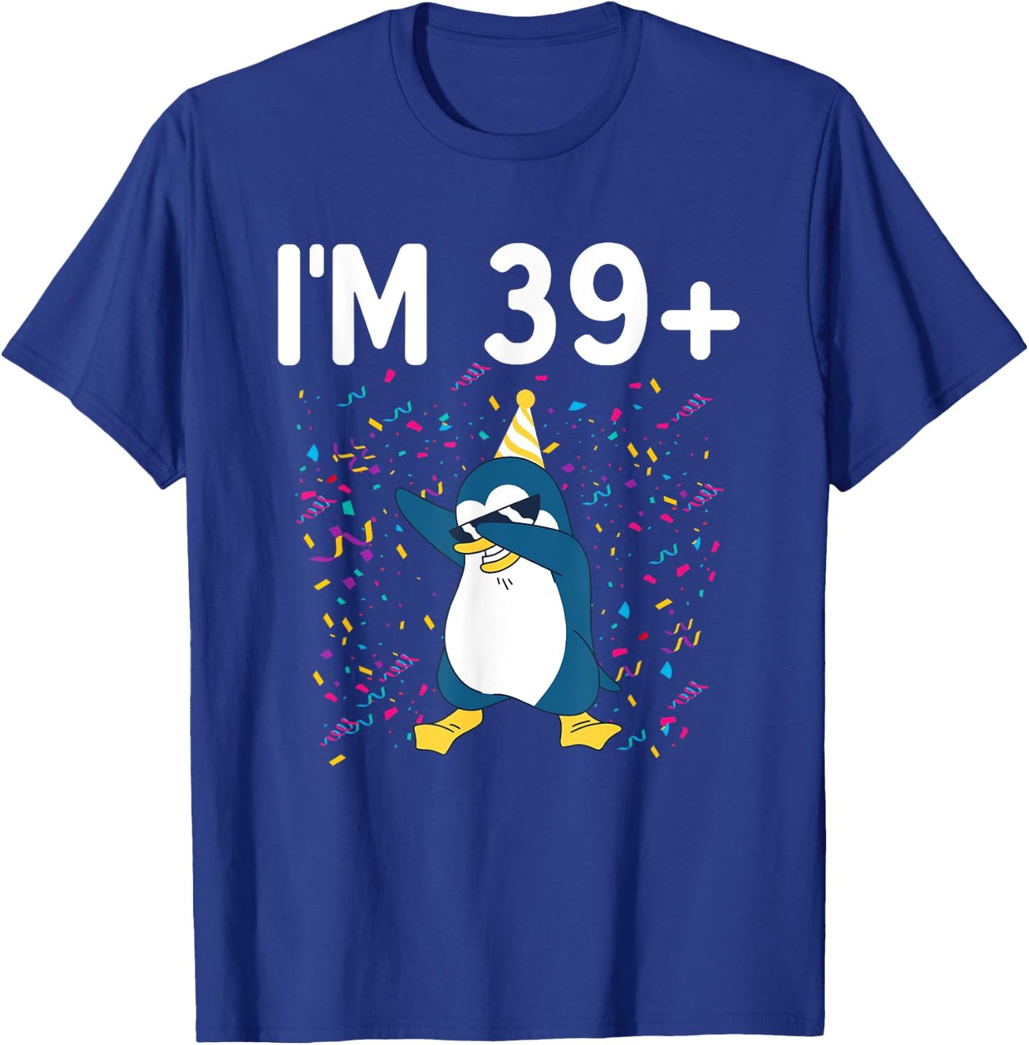 Im 39 Plus Penguin 40th Birthday , black T-Shirt - T-Shirt | Royal