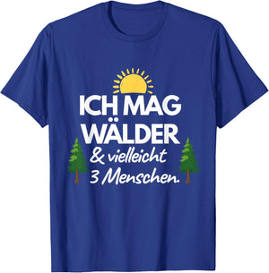 Ich mag Wälder & vielleicht 3 Menschen Lustiger Wald Spruch T-Shirt - T-Shirt | Royal