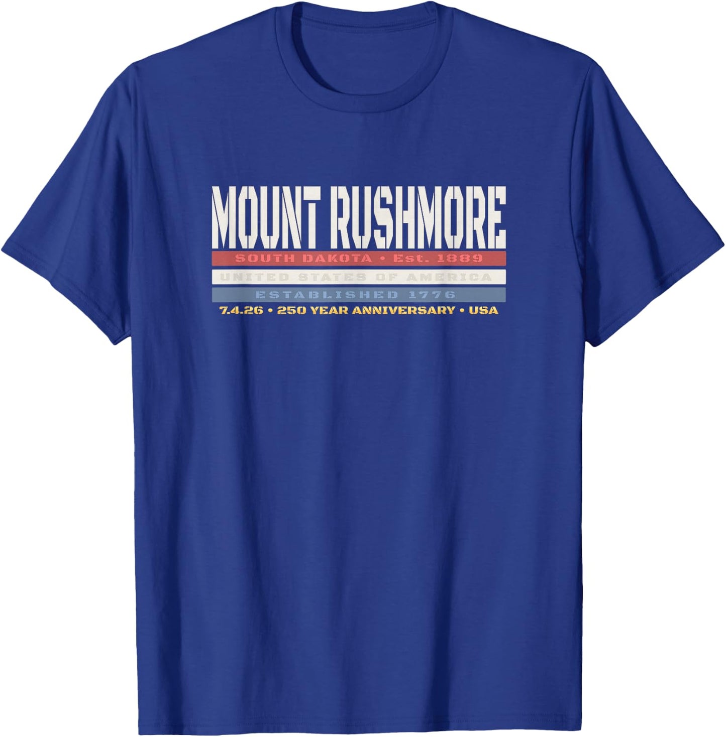 Mount Rushmore South Dakota Patriotic 250 Year Anniversary T-Shirt - T-Shirt | Royal