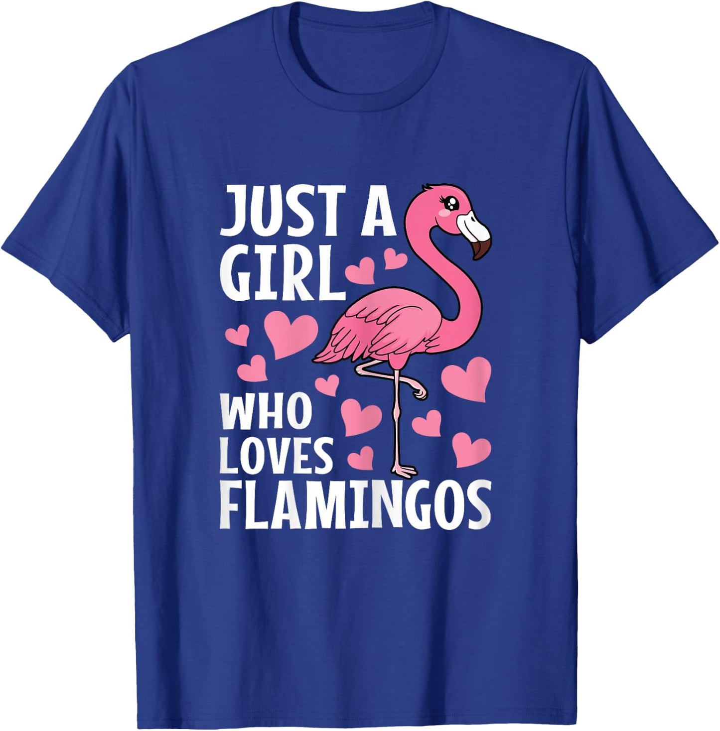 Just A Girl Who Loves Flamingos Cute Flamingo Lover Girls T-Shirt - T-Shirt | Royal