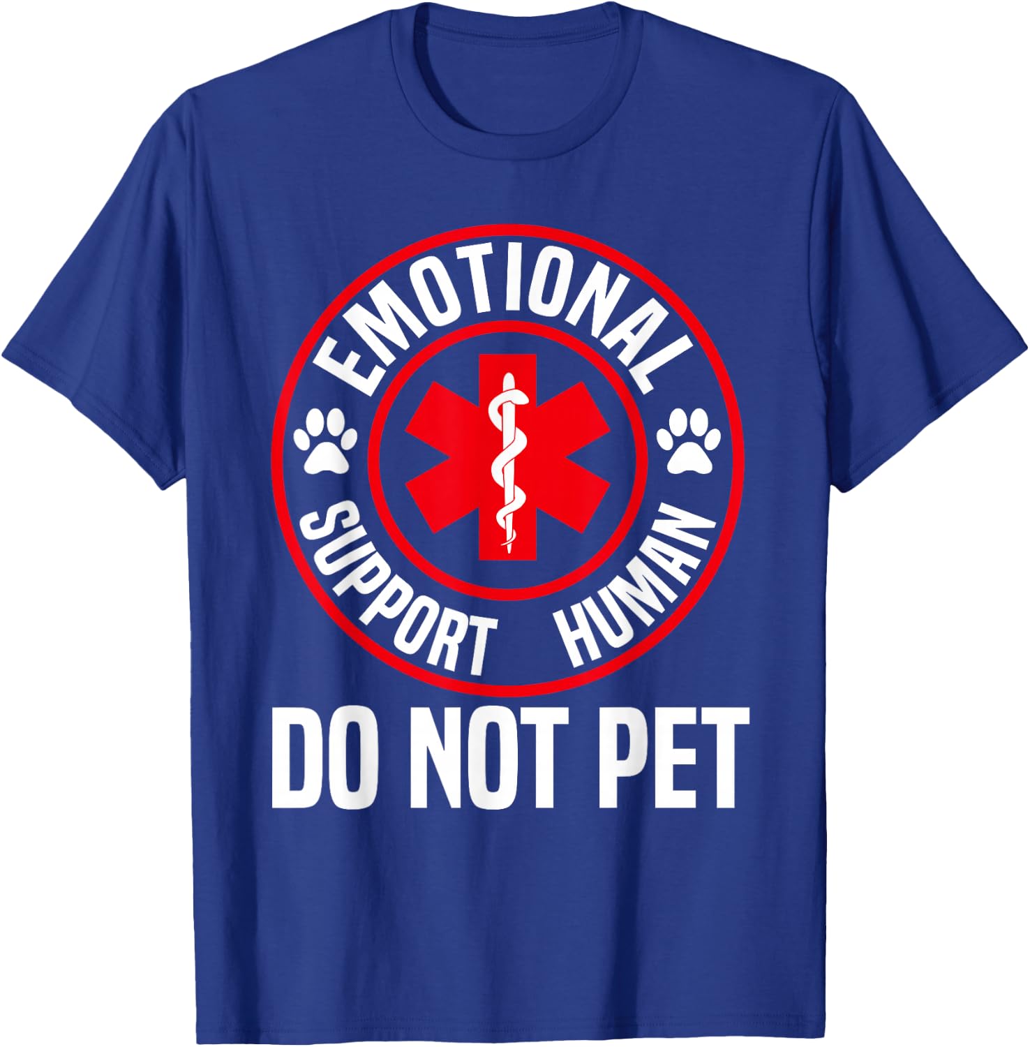 Emotional Support Human Do Not Pet Emotional Support T-Shirt - T-Shirt | Royal