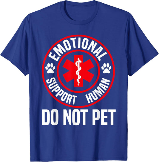 Emotional Support Human Do Not Pet Emotional Support T-Shirt - T-Shirt | Royal