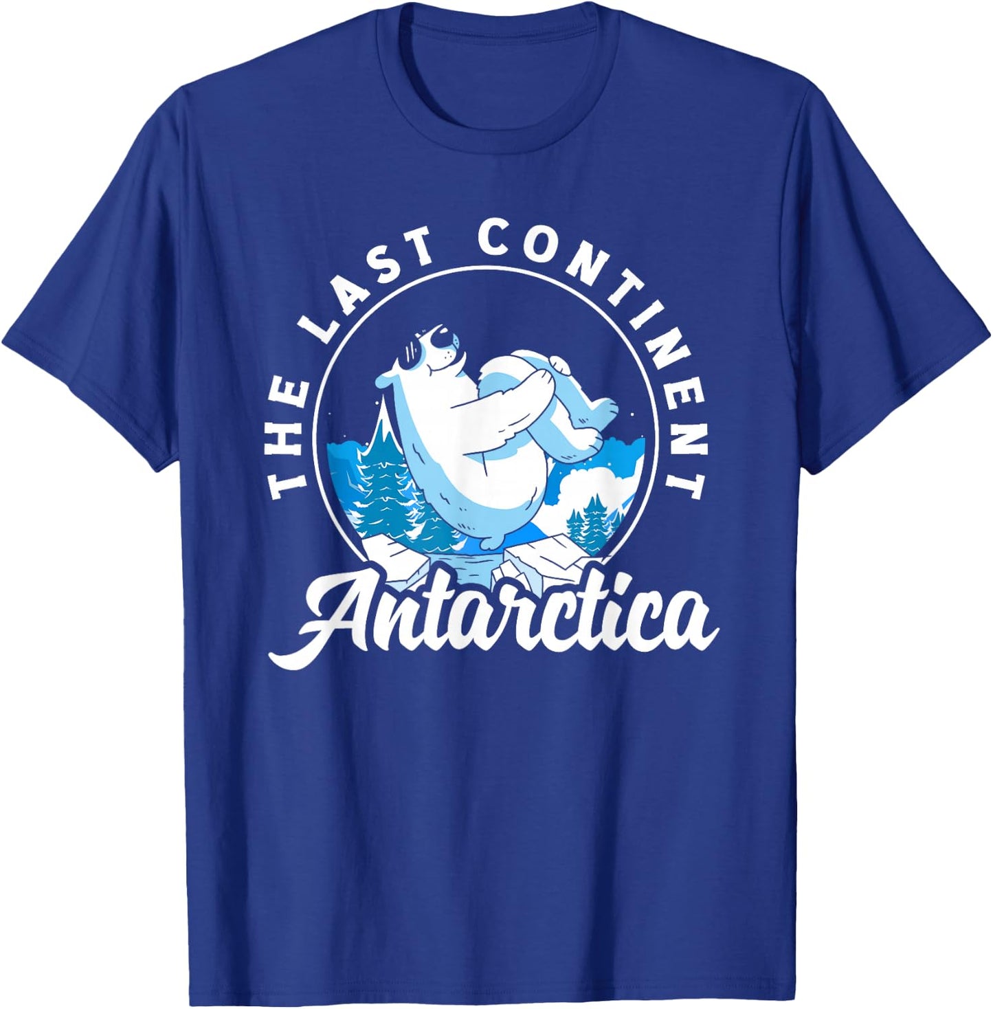 The last Continent Antarctica T-Shirt - T-Shirt | Royal