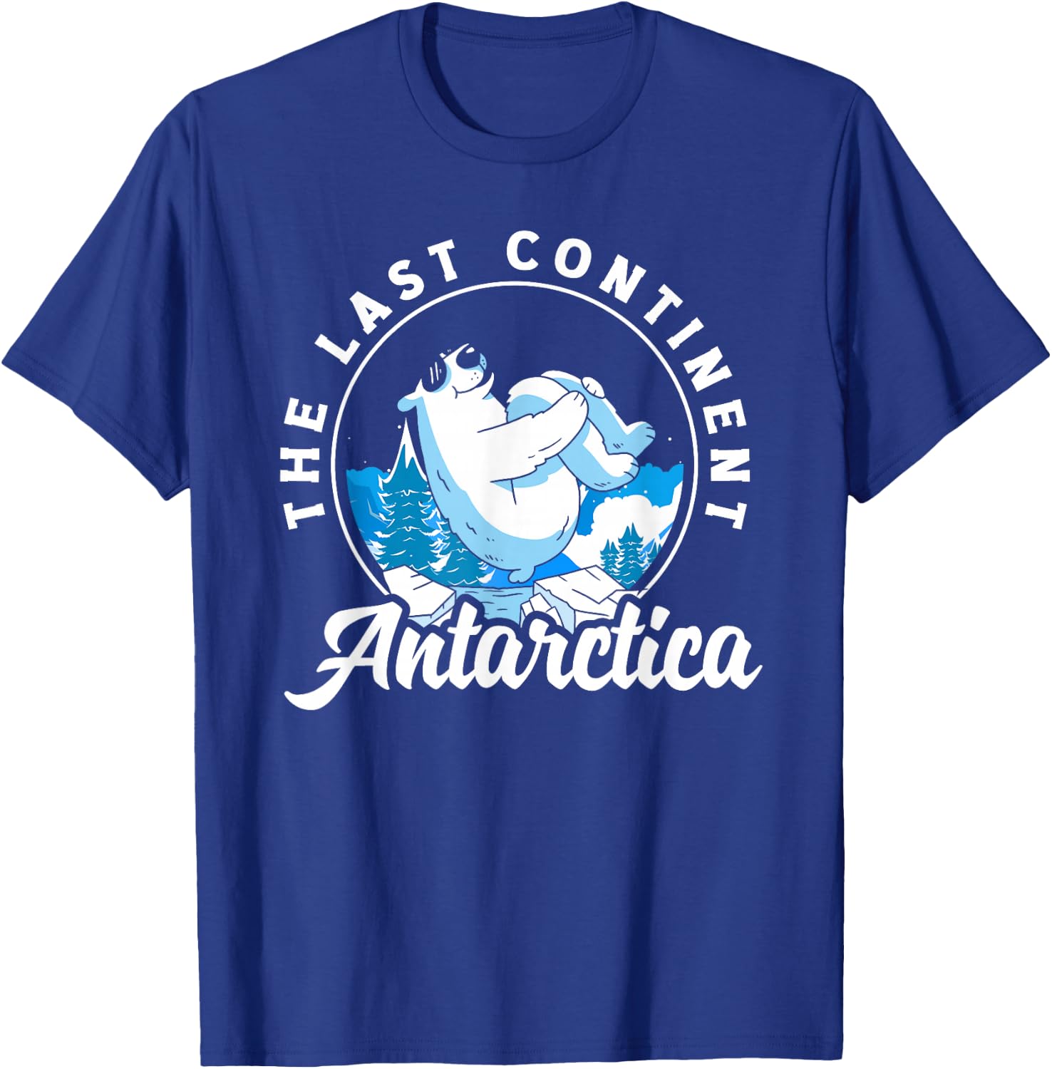 The last Continent Antarctica T-Shirt - T-Shirt | Royal