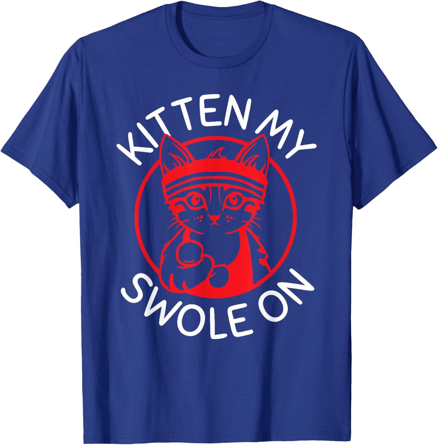 Funny Kitten Cat Perfect Lifting Weights Gym Fitness T-Shirt - T-Shirt | Royal