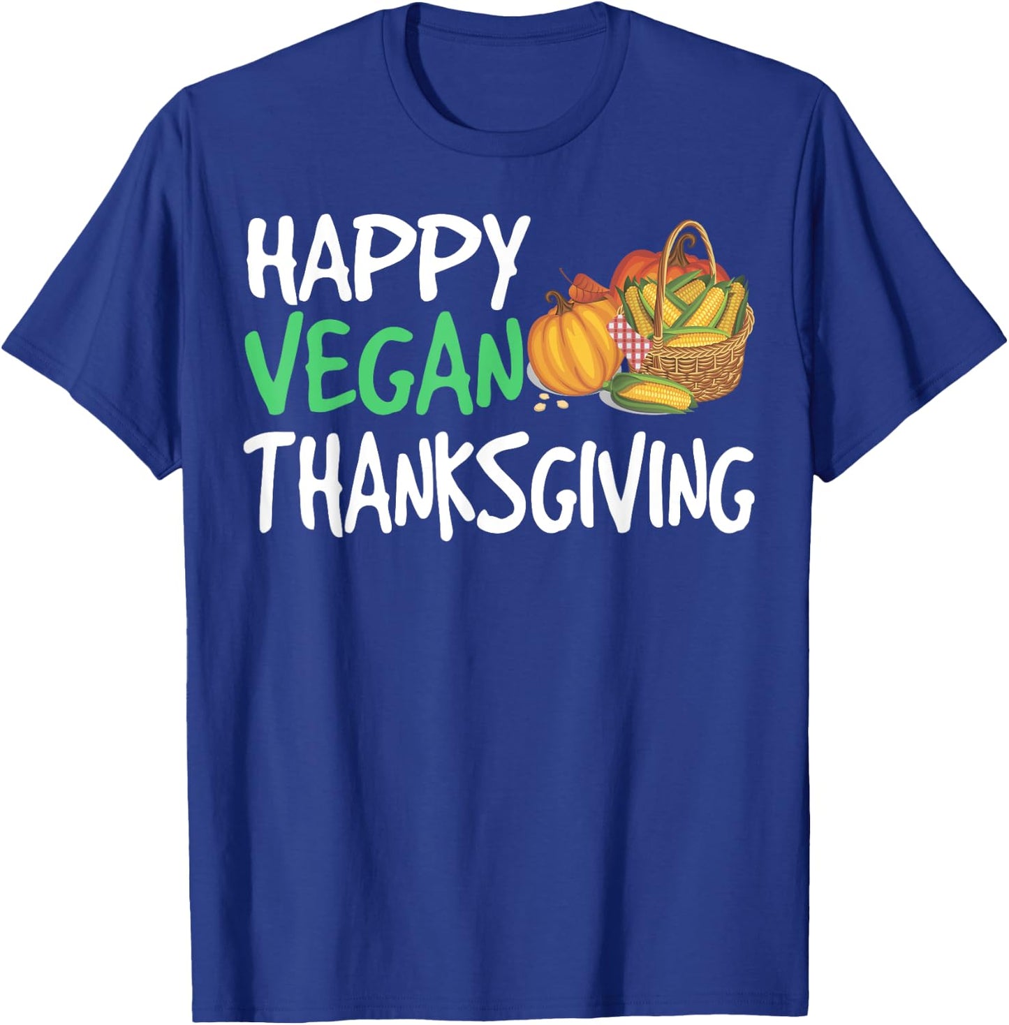 Happy Vegan Thanksgiving Funny Turkey Day T-Shirt - T-Shirt | Royal