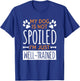 My Dog is Not Spoiled I'm Just Well Trained, Dog Lover T-Shirt - T-Shirt | Royal
