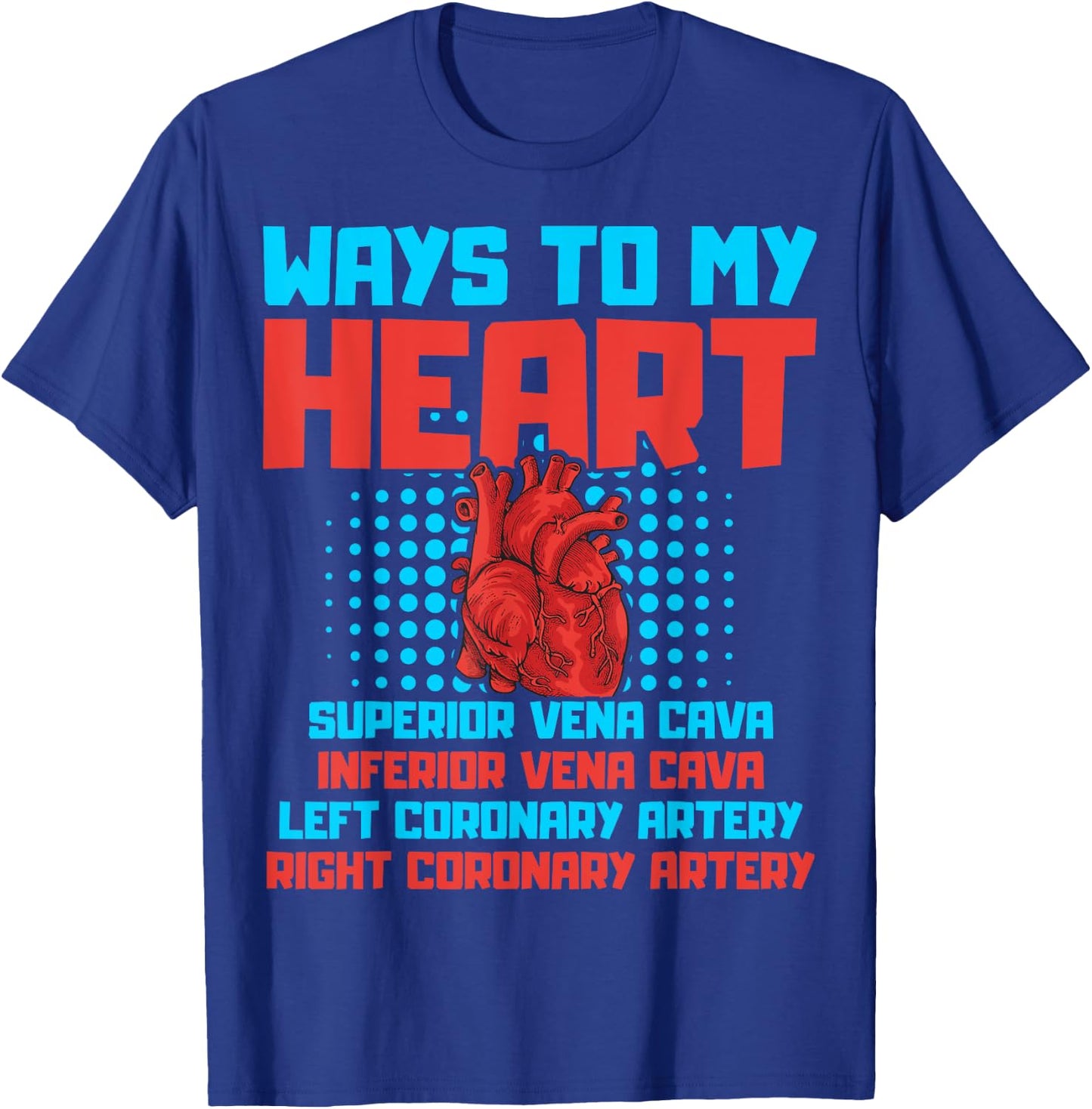 Ways To My Heart Cardiology Themed Gift Heart Surgeons Gift T-Shirt - T-Shirt | Royal