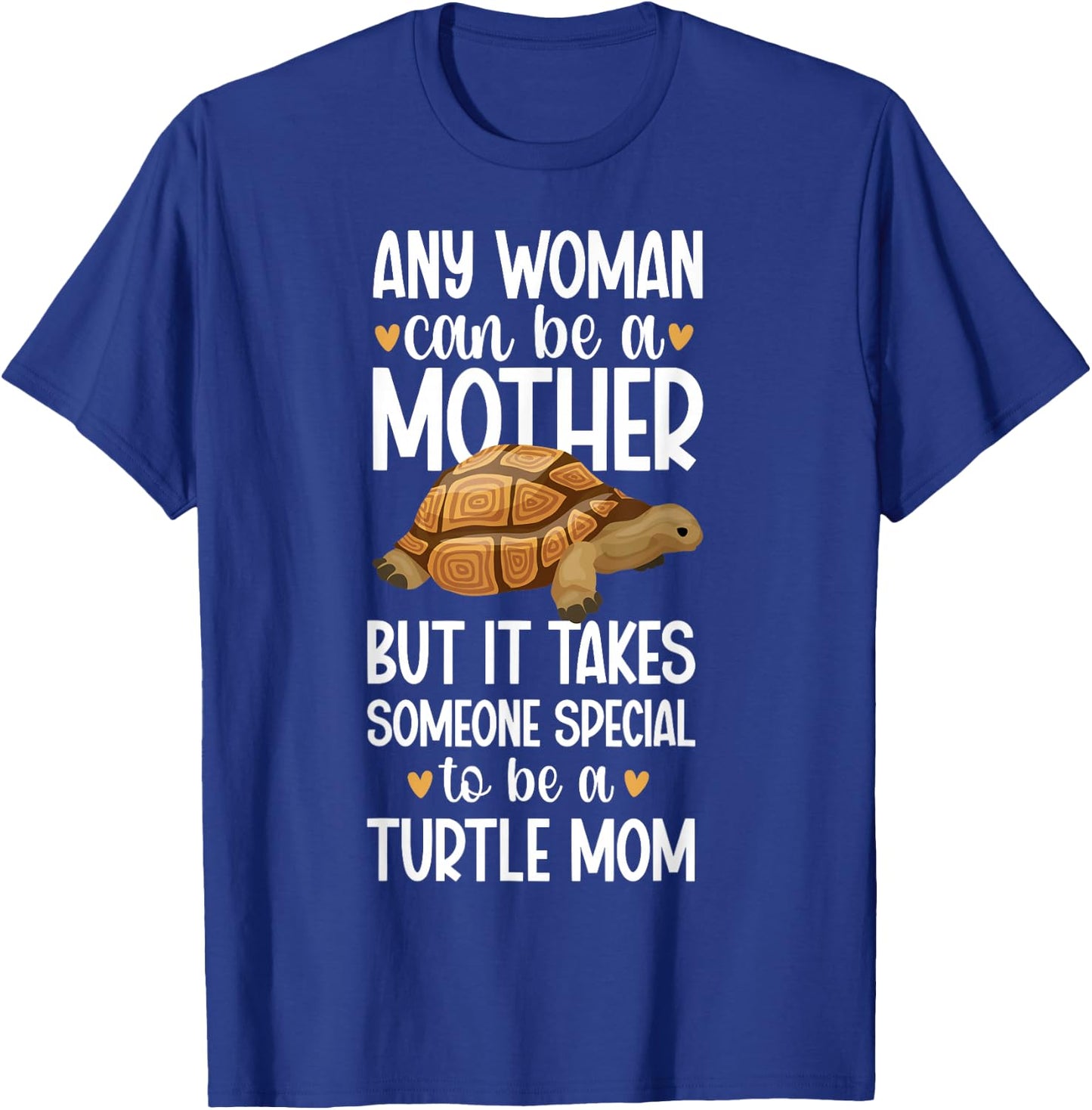 To Be A Turtle Mom Turtle Mama Turtle Owner Turtle Lover T-Shirt - T-Shirt | Royal