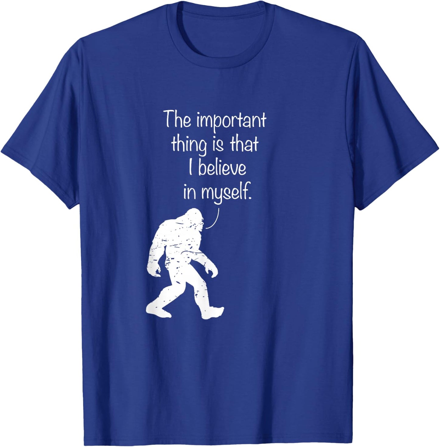 The Important Thing Is That I Believe In Myself T-Shirt - T-Shirt | Royal
